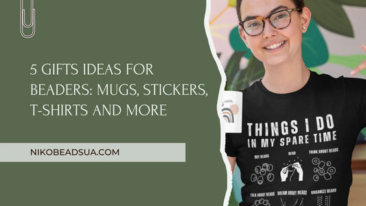 5-Gifts-Ideas-for-Beaders-Mugs-Stickers-T-Shirts-and-More NikoBeadsUA