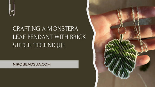 Crafting-a-Monstera-Leaf-Pendant-with-Brick-Stitch-Technique NikoBeadsUA